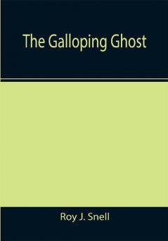 The Galloping Ghost