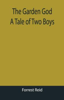 The Garden God: A Tale Of Two Boys