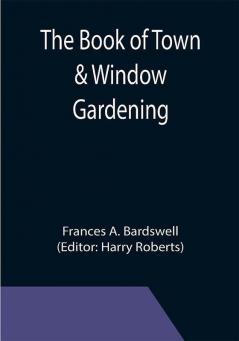 The Book of Town & Window Gardening