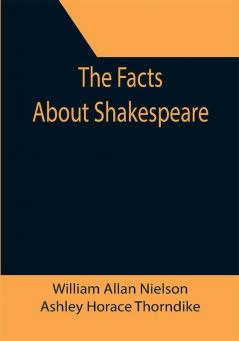 The Facts About Shakespeare