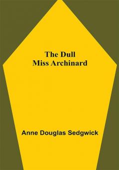 The Dull Miss Archinard