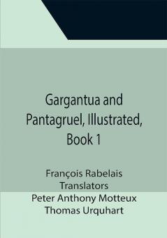 Gargantua and Pantagruel Illustrated Book 1