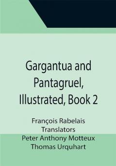 Gargantua and Pantagruel Illustrated Book 2