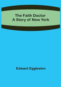 The Faith Doctor A Story of New York