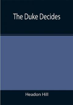 The Duke Decides