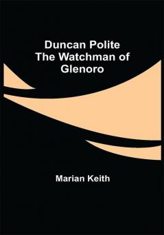 Duncan Polite The Watchman of Glenoro