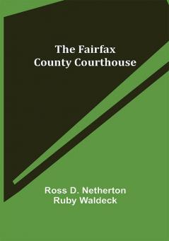 The Fairfax County Courthouse