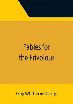 Fables for the Frivolous