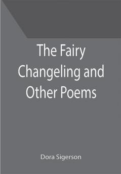 The Fairy Changeling and Other Poems