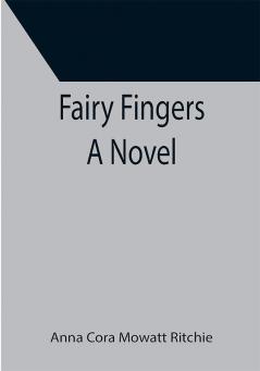 Fairy Fingers A Novel