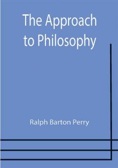 The Approach to Philosophy