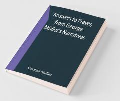 Answers To Prayer From George Müller'S Narratives