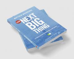 Your Next Big Thing: Creating Successful Business Ideas From Scratch (English)