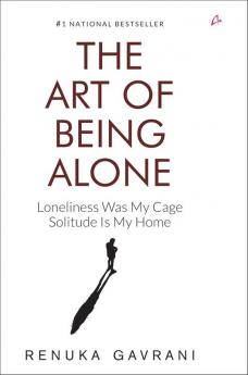 The Art of Being Alone: Loneliness Was My Cage Solitude Is My Home