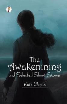 The Awakening and Selected Short Stories