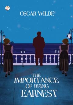 The Importance of Being Earnest