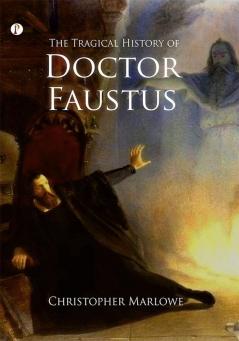 The Tragical History of Doctor Faustus