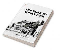 The Road to Wigan Pier