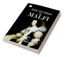 THE DUCHESS OF MALFI