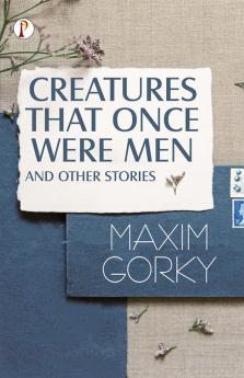Creatures That Once Were Men and Other Stories