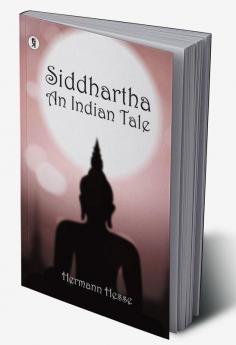 Siddhartha an Indian Tale