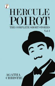 The Complete Short Stories with Hercule Poirot - Vol 3