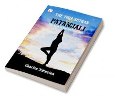 The Yoga Sutras of Patanjali: The Book of the Spiritual Man