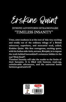 ERSKINE QUINT Intrepid Adventurer Extraordinaire :“Timeless Insanity ”