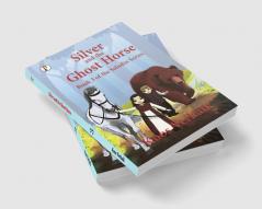 Silver and the Ghost Horse Book 3