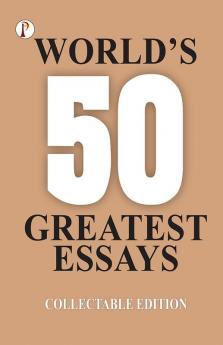 Worlds 50 Greatest Essays