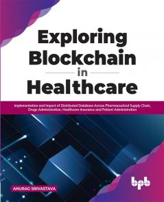 Exploring Blockchain in Healthcare