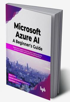 Microsoft Azure AI: A Beginner’s Guide