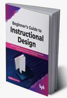 Beginner's Guide to Instructional Design