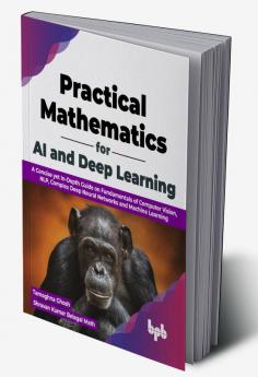 Practical Mathematics for AI and Deep Learning