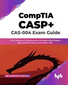 CompTIA CASP+ CAS-004 Exam Guide