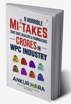 9 Horrible Mistakes That Cost Dealers & Fabricators Crores in WPC Industry