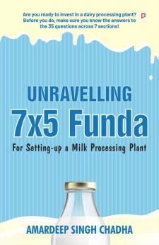 Unravelling 7x5 Funda for Setting-up a Milk Processing Plant