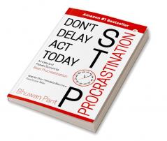 Don't Delay Act Today Stop Procrastination