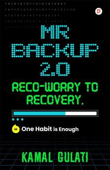 Mr Backup 2.0 Reco-Worry to Recovery: One Habit is Enough