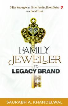 Family Jeweller to Legacy Brand : 5 Key Strategies to Grow Profits Boost Sales and Build Trust