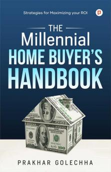 The Millennial Home Buyer's HandbooK