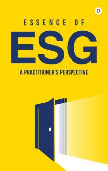 Essence of ESG: A Practitioner's Perspective