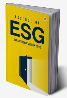 Essence of ESG: A Practitioner's Perspective