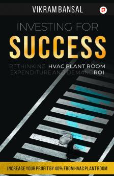 Investing for Success: Rethinking HVAC Plant Room Expenditure And Demand ROI Increase Your Profit By 40% From HVAC Plant Room