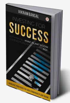 Investing for Success: Rethinking HVAC Plant Room Expenditure And Demand ROI Increase Your Profit By 40% From HVAC Plant Room