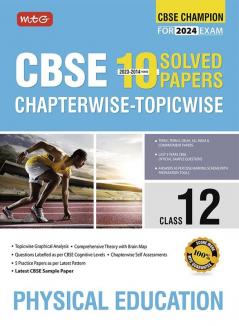 MTG CBSE 10 Years Chapterwise Topicwise Solved Papers Class 12 Physical Education Book - CBSE Champion For 2024 Exam | CBSE Question Bank With Sample Papers (Based on Latest Pattern)