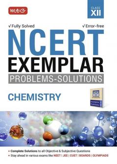 MTG NCERT Exemplar Problem Solutions Chemistry Class 12 - Complete Solution to all Objective & Subjective Questions