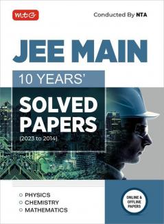 MTG JEE MAIN 10 Previous Years Solved Question Papers For 2024 Exam | JEE Mains PYQ | Online & Offline Papers Physics Chemistry & Mathematics Book