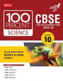 MTG 100 Percent Science For Class 10 CBSE Board Exam 2024-25 | Chapter-Wise Self-evaluation Test Theory Diagrams & Practical Available All in One Book | As Per Rationalised NCERT & CBSE Syllabus