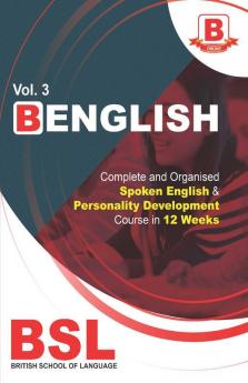 B ENGLISH: Complete and Organised Spoken English & Personality Development Course in 12 Weeks (Volume-3)